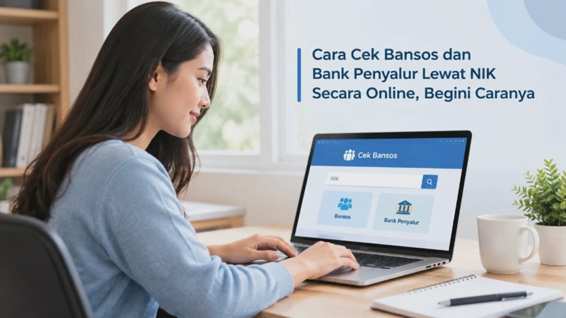 Cara Cek Bansos dan Bank Penyalur Lewat NIK Secara Online, Begini Caranya