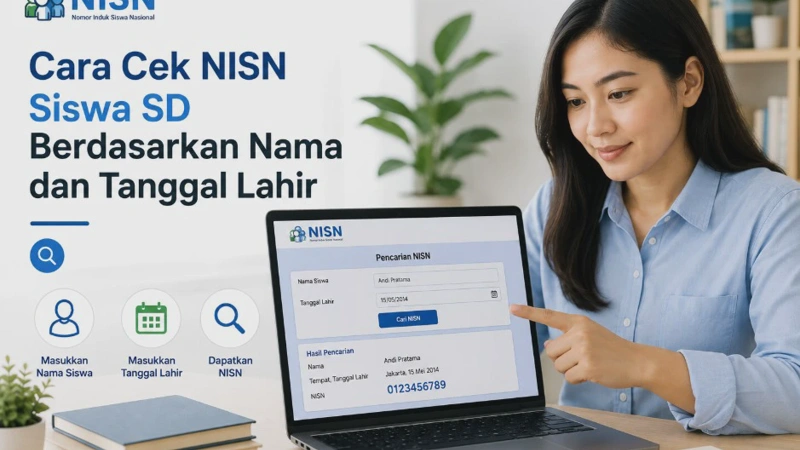 Cara Cek NISN Siswa SD Berdasarkan Nama dan Tanggal Lahir