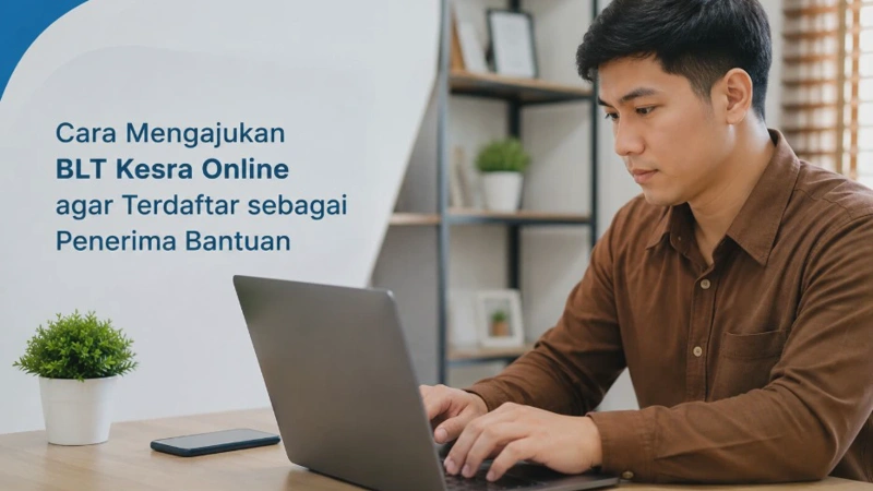 Cara Mengajukan BLT Kesra Online agar Terdaftar sebagai Penerima Bantuan