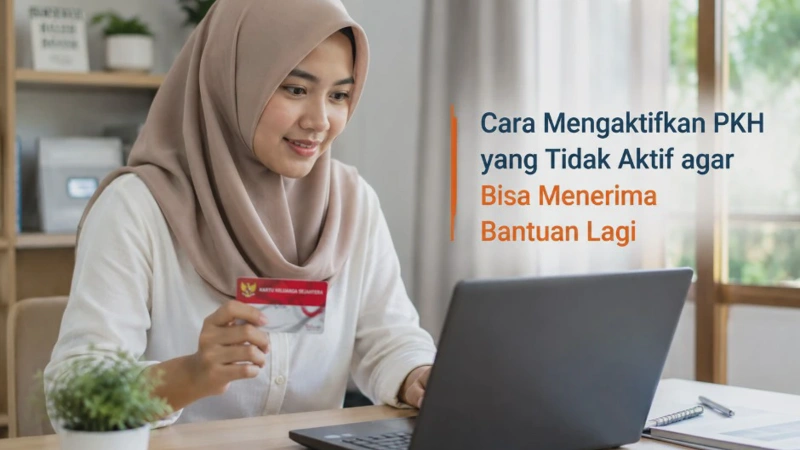 Cara Mengaktifkan PKH yang Tidak Aktif agar Bisa Menerima Bantuan Lagi
