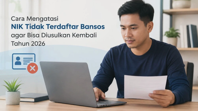 Cara Mengatasi NIK Tidak Terdaftar Bansos agar Bisa Diusulkan Kembali Tahun 2026