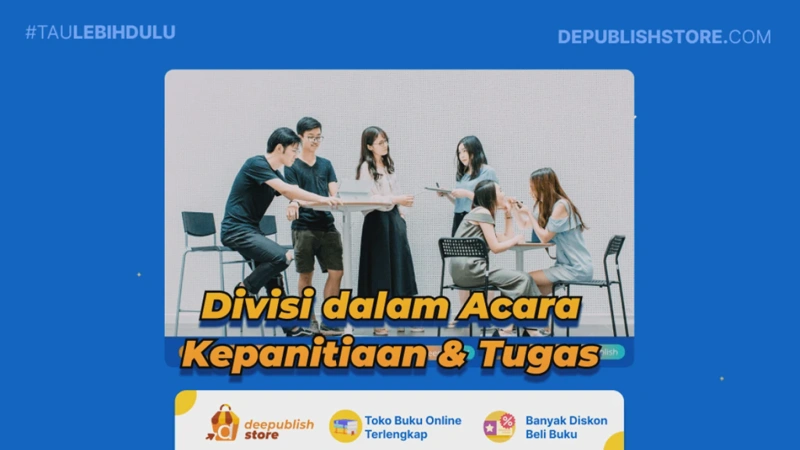Divisi Acara Kepanitiaan Mahasiswa Kampus Tugas dan Tanggung Jawabnya