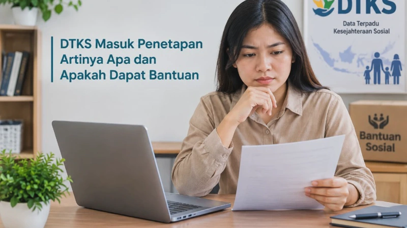 DTKS Masuk Penetapan Artinya Apa dan Apakah Dapat Bantuan