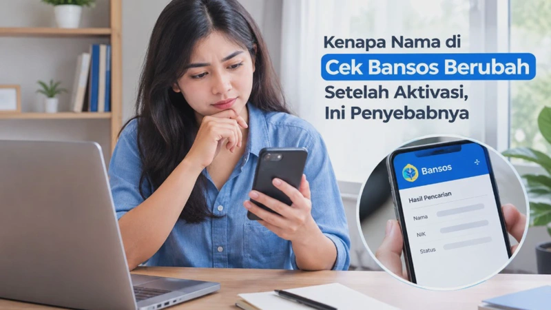 Kenapa Nama di Cek Bansos Berubah Setelah Aktivasi, Ini Penyebabnya