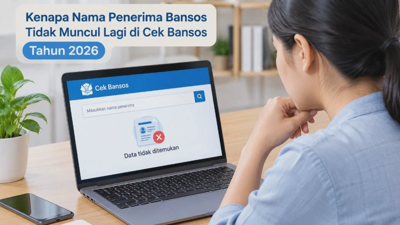 Kenapa Nama Penerima Bansos Tidak Muncul Lagi di Cek Bansos Tahun 2026