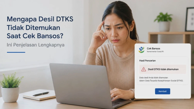 Mengapa Desil DTKS Tidak Ditemukan Saat Cek Bansos Ini Penjelasan Lengkapnya
