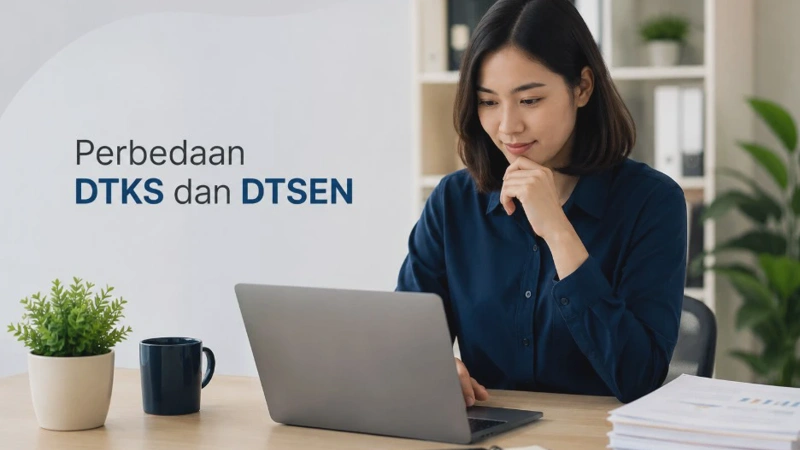 Perbedaan DTKS dan DTSEN Terbaru 2026 Lengkap dengan Penjelasannya