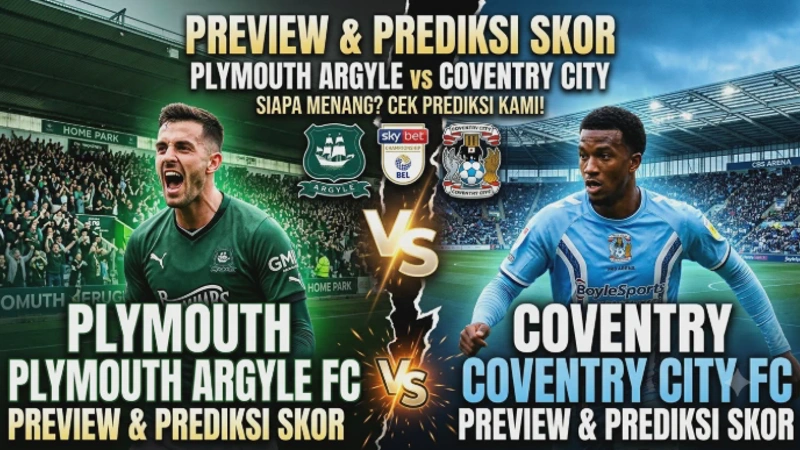 Plymouth Argyle vs Coventry City Jadwal Pertandingan &  Prediksi Skor Terbaru 2026