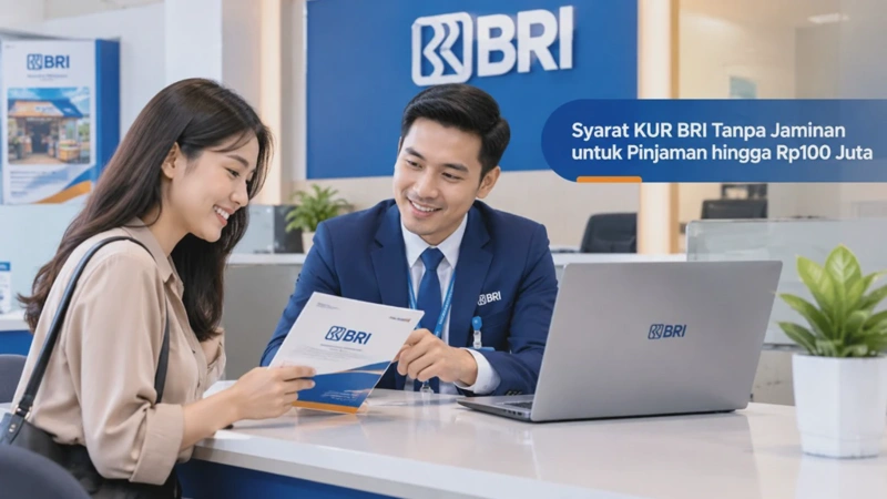 Syarat KUR BRI Tanpa Jaminan untuk Pinjaman hingga Rp100 Juta